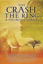 McLellan, M: Crash, the Ring & the Orange Thread