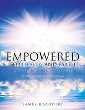 Empowered for Heaven and Earth