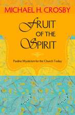 Fruit of the Spirit: Pauline Mysticism for the Church Today