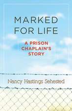 Marked for Life: A Prison Chaplain's Story