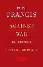 Against War: Building a Culture of Peace