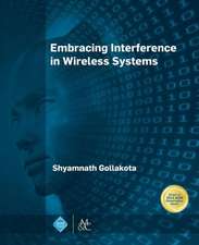 Embracing Interference in Wireless Systems