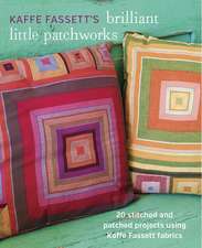 Kaffe Fassett′s Brilliant Little Patchworks