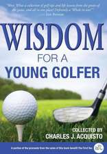 Wisdom for a Young Golfer: The Incredible Saga of Baltimore's Ed Hale, Including a Secret Life with the CIA