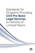 Standards for Programs Providing Civil Pro Bono Legal Services to People of Limited Means: A Litigator's Guide to Juror Decision-Making