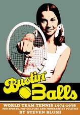 Bustin' Balls: World Team Tennis 1974-1978, Pro Sports, Pop Culture and Progressive Politics