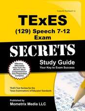 TExES (129) Speech 7-12 Exam Secrets: TExES Test Review for the Texas Examinations of Educator Standards