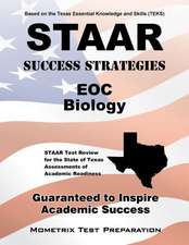 STAAR Success Strategies EOC Biology: STAAR Test Review for the State of Texas Assessments of Academic Readiness