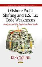 Offshore Profit Shifting & U.S. Tax Code Weaknesses