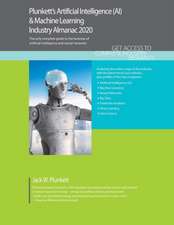 Plunkett's Artificial Intelligence (AI) & Machine Learning Industry Almanac 2020