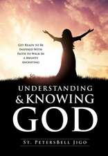 Understanding and Knowing God