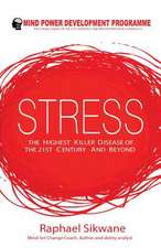 Stress, the Highest Killer Disease of the 21st Century and Beyond