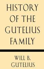 History of the Gutelius Family