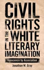 Civil Rights in the White Literary Imagination: Innocence by Association