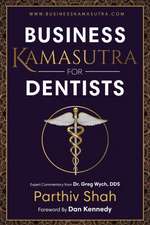 Business Kamasutra For Dentists