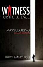 Witness for the Defense: Masquerading as a Christian