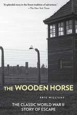 The Wooden Horse: The Classic World War II Story of Escape