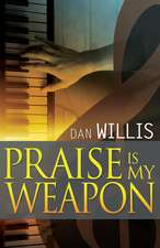 Praise Is My Weapon