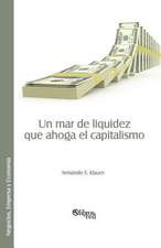 Un Mar de Liquidez Que Ahoga El Capitalismo