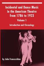 Incidental and Dance Music in the American Theatre from 1786 to 1923