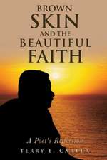 Brown Skin and the Beautiful Faith: A Poet's Reflection