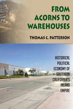 From Acorns to Warehouses: Historical Political Economy of Southern California’s Inland Empire