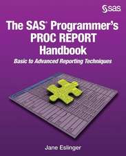 The SAS Programmer's Proc Report Handbook: Basic to Advanced Reporting Techniques