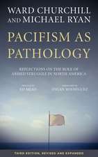 Pacifism as Pathology: Reflections on the Role of Armed Struggle in North America, third edition