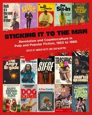 Sticking It to the Man: Revolution and Counterculture in Pulp and Popular Fiction, 1950 to 1980