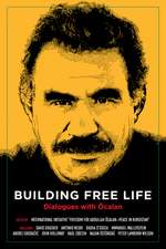 Building Free Life: Dialogues with öcalan