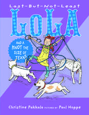 Last-But-Not-Least Lola and a Knot the Size of Texas