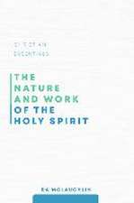 The Nature and Work of the Holy Spirit