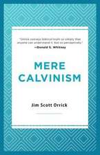 Mere Calvinism