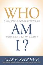 Who Am I?: Dynamic Declarations of Who You Are in Christ