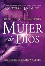 Oraciones y Declaraciones Para La Mujer de Dios / Prayers and Declarations for the Woman of God