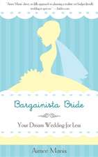 Bargainista Bride: Your Dream Wedding for Less