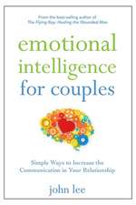 Emotional Intelligence for Couples: Simple Ways to Increase the Communication in Your Relationship