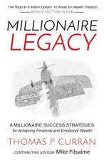 Millionaire Legacy: 8 Millionaire Success Strategies for Achieving Financial and Emotional Wealth