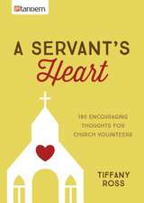 A Servant's Heart: 180 Encouraging Thoughts for Church Volunteers