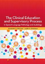 The Clinical Education and Supervisory Process in Speech-Language Pathology and Audiology