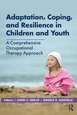 Adaptation, Coping, and Resilience in Children and Youth: A Comprehensive Occupational Therapy Approach