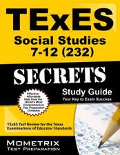 TExES Social Studies 7-12 (232) Secrets Study Guide