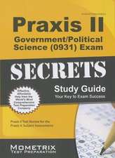 Praxis II Government/Political Science (0931) Exam Secrets Study Guide: Subject Assessments