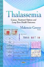 Thalassemia: Causes, Treatment Options and Long-Term Health Outcomes