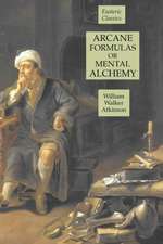 Arcane Formulas or Mental Alchemy