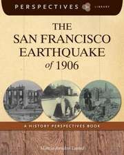 The San Francisco Earthquake of 1906: A History Perspectives Book