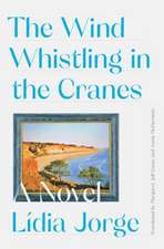 The Wind Whistling in the Cranes – A Novel