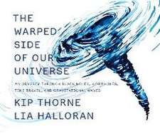 The Warped Side of Our Universe – An Odyssey through Black Holes, Wormholes, Time Travel, and Gravitational Waves