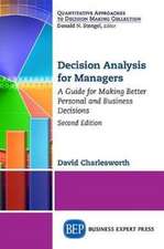 Decision Analysis for Managers, Second Edition