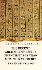 The Recent Archaic Discovery of Ancient Egyptian Mummies at Thebes: A lecture: A lecture